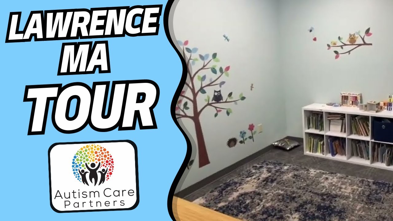 Autism Care Partners Lawrence, MA - VIRTUAL TOUR!