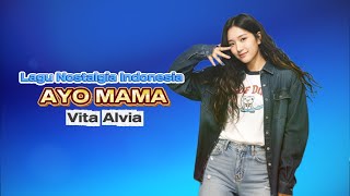 LAGU NOSTALGIA INDONESIA - Vita Alvia 'AYO MAMA' (Official Lyrics Video)