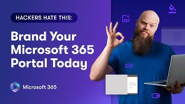 Hackers Hate THIS! Brand Your Microsoft 365 Portal Today