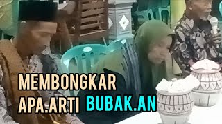 MEMBONGKAR APA ARTI BUBAK ,AN