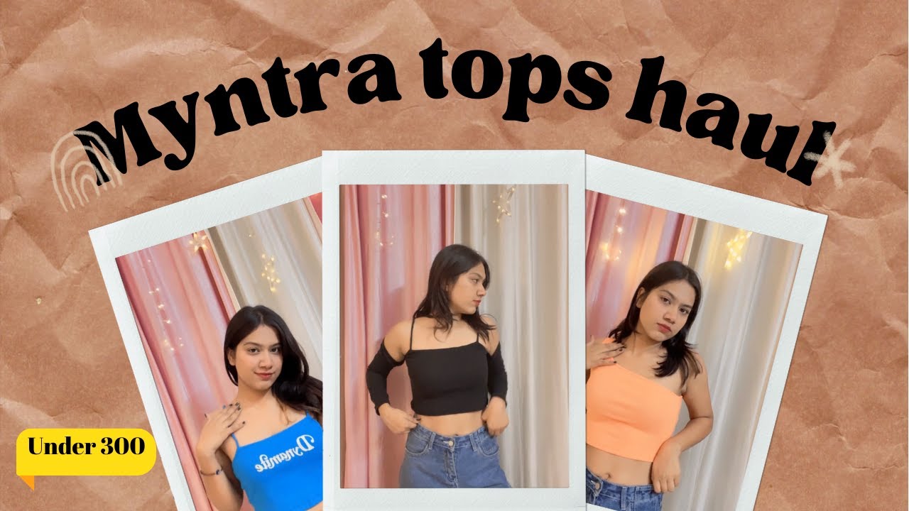 Under Rs. 300*, Myntra Tops Haul