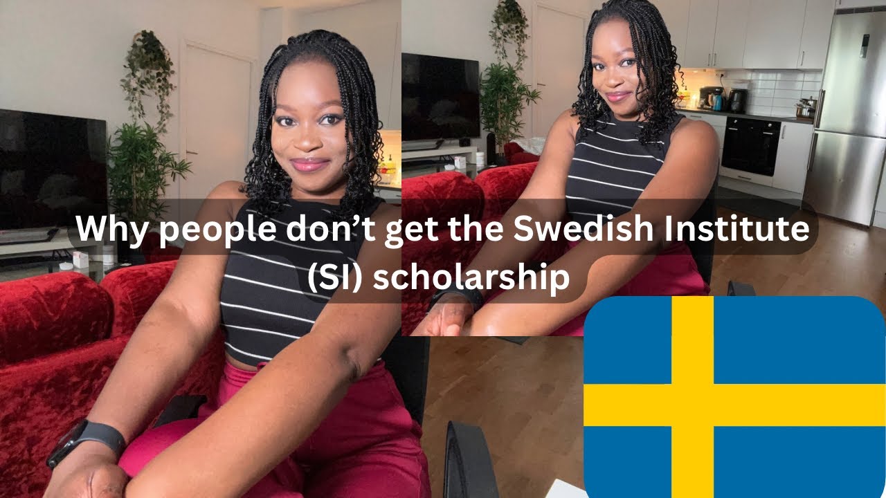 WHY PEOPLE DON’T GET THE SWEDISH INSTITUTE SCHOLARSHIP (SI)
