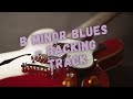 Bm Blues Backing Track in the style of The Thrill Has Gone