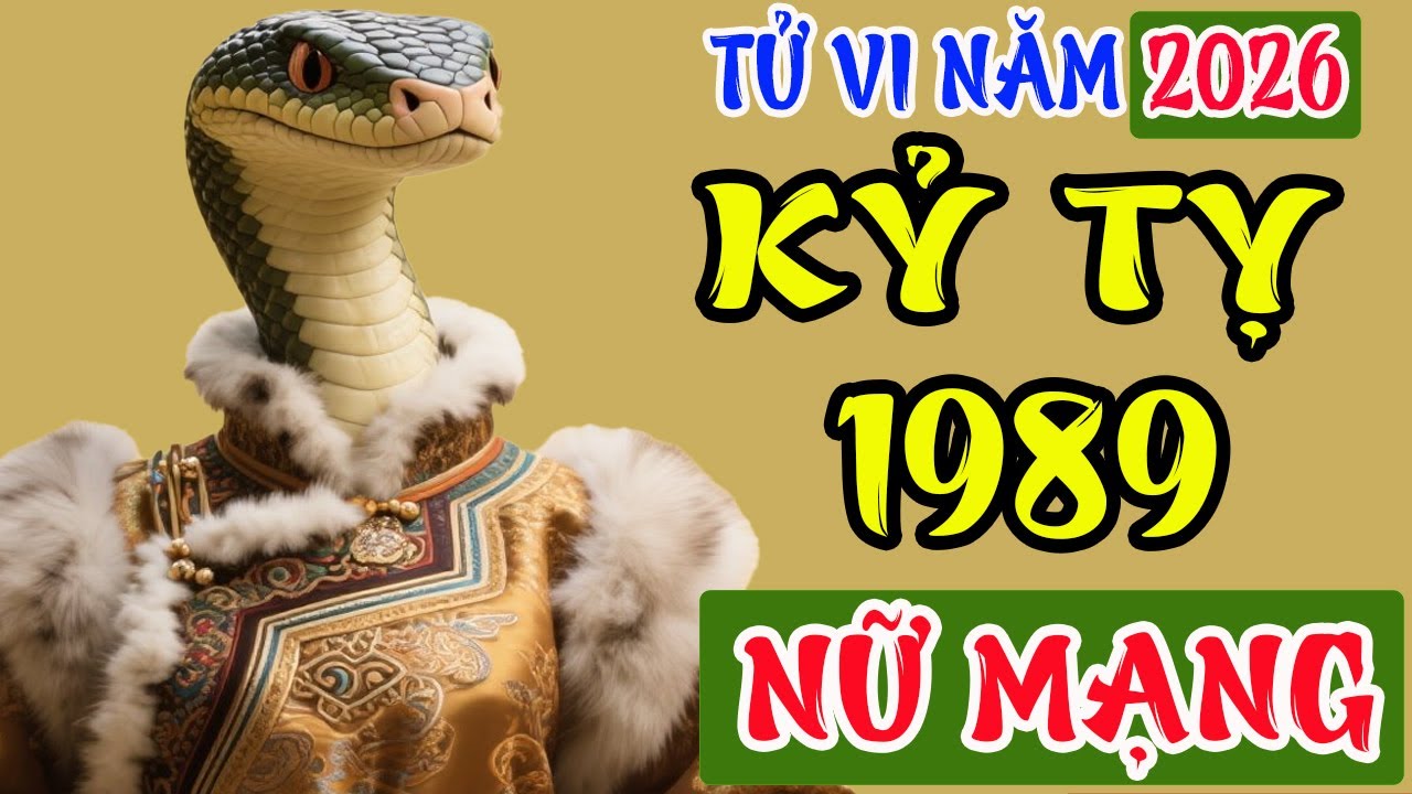 Tử Vi Tuổi Kỷ Tỵ 1989 Nữ Mạng Năm 2026, Lộc Trời Phú Quý, Công Danh Thăng Tiến, Hạnh Phúc Trọn Đời