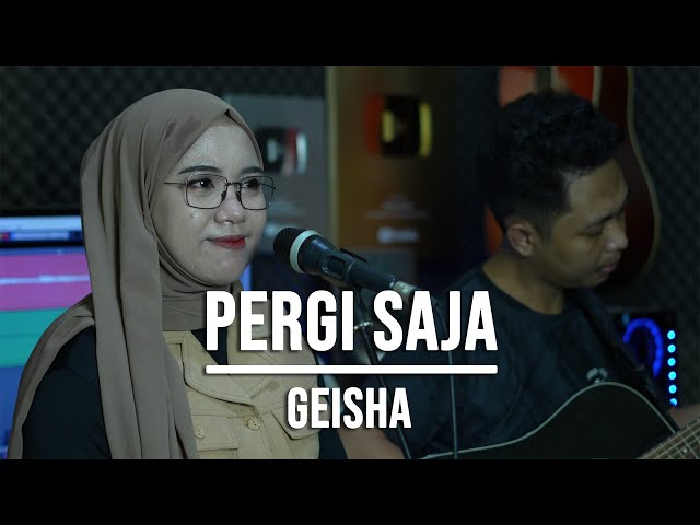 PERGI SAJA - GEISHA (LIVE COVER INDAH YASTAMI) class=