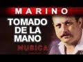 Marino - Tomado De La Mano (musica)