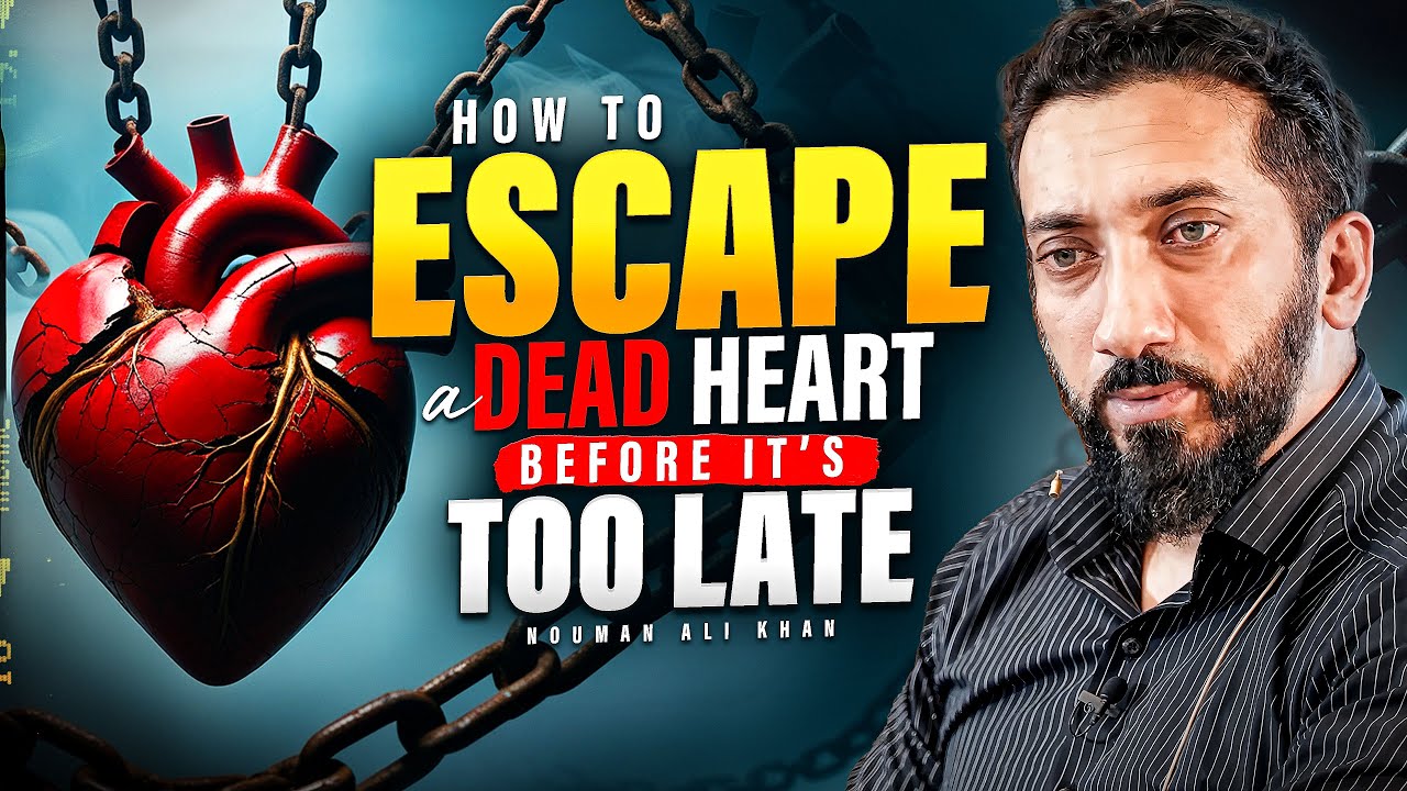HOW TO FIX A DEAD HEART BEFORE IT’S TOO LATE Nouman Ali Khan YouTube