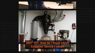 GRIT 101 - How do I know which Collector Device I need?