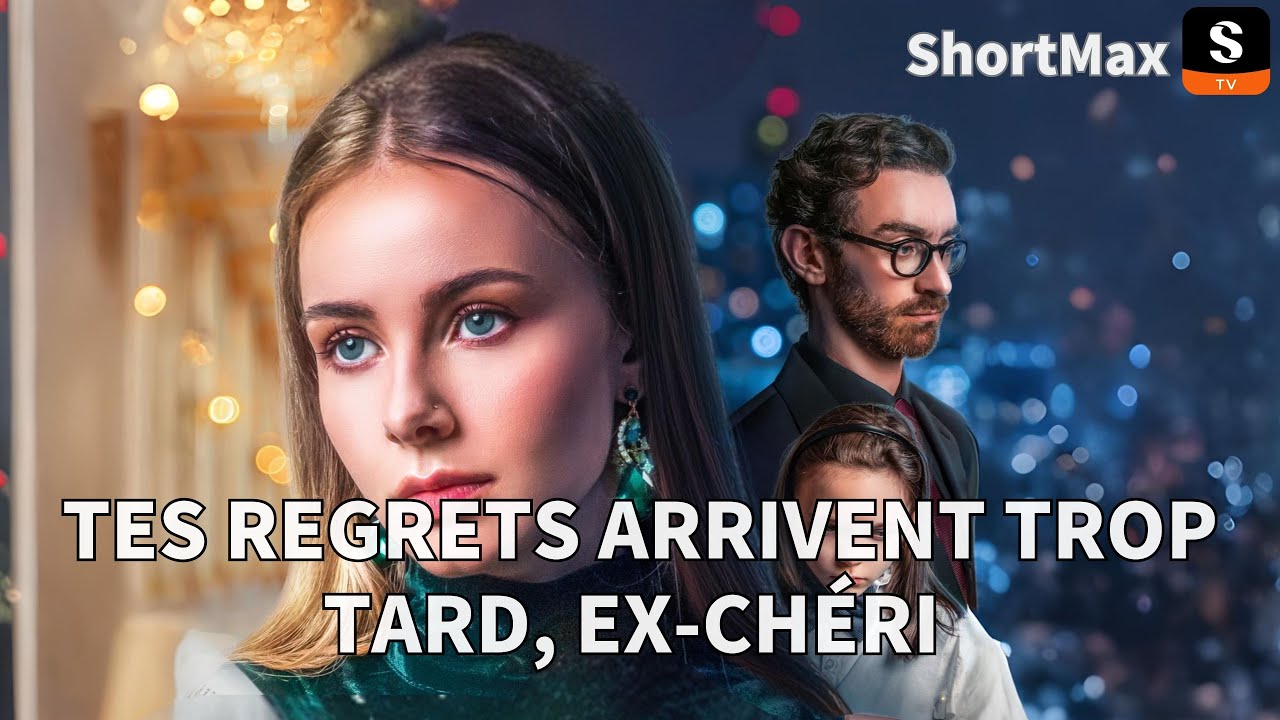 Tes regrets arrivent trop tard, ex-chéri | Obtenez ShortMax pour l'épisode complet