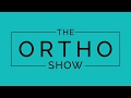 The ortho show podcast