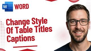 How to Change the Style of Table Titles and Figure Captions in Microsoft Word [2026 Guide]