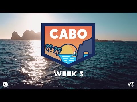Cabo Spring Break 2017 | Week 3