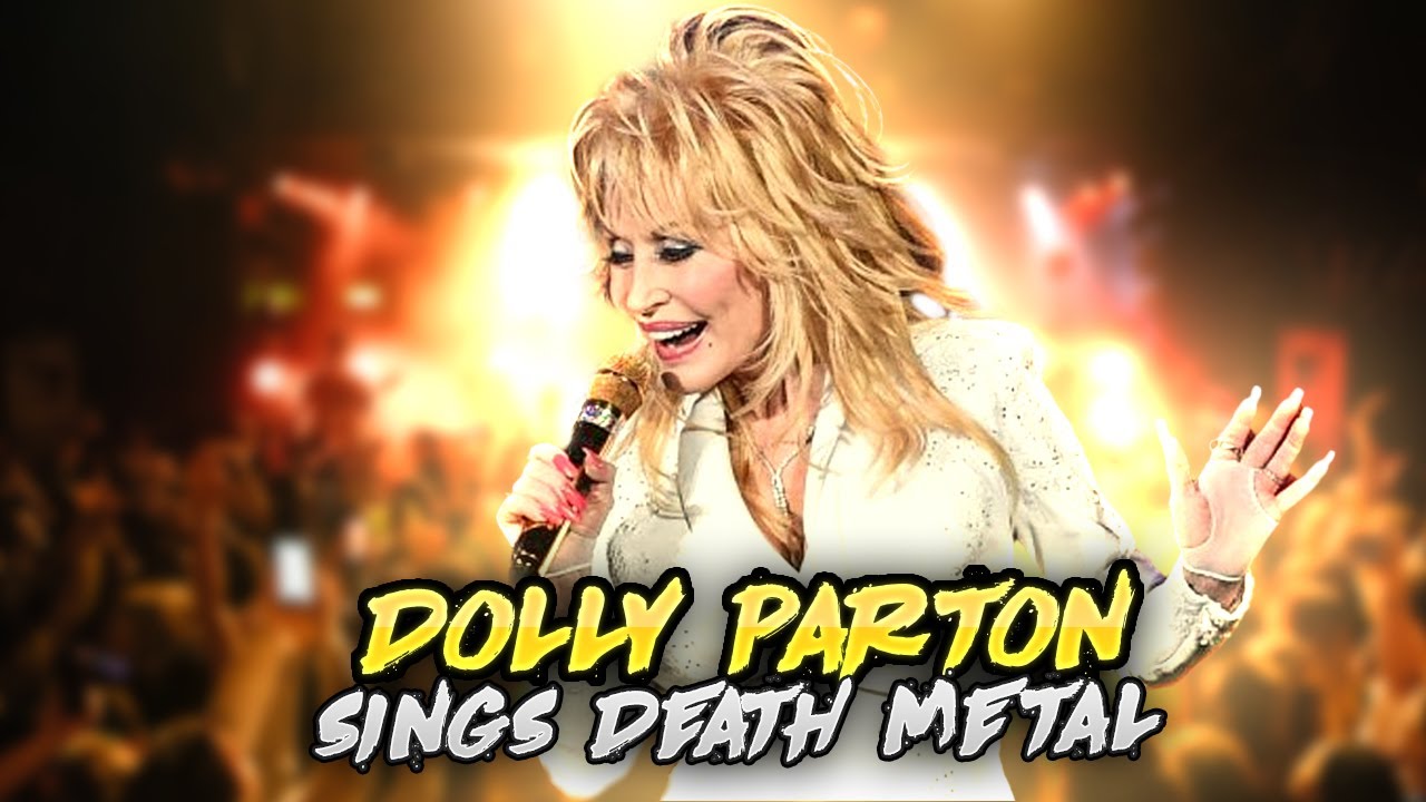 Dolly Parton Sings Death Metal