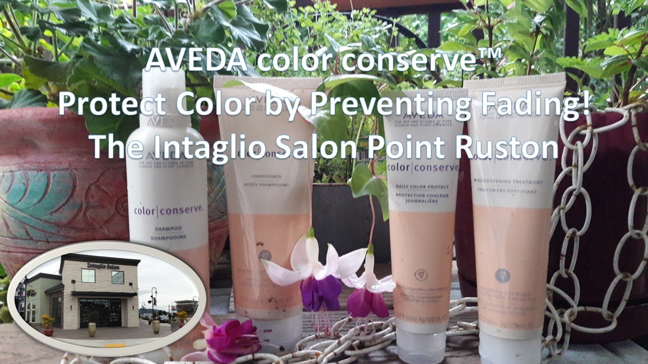 AVEDA color conserve™ Protect Color by Preventing Fading! The Intaglio Salon Point Ruston