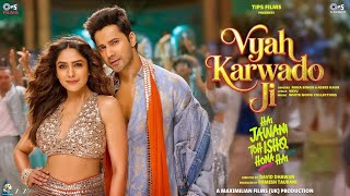 Vyah Karwado Ji | Hai Jawani Toh Ishq Hona Hai | Varun D | Mrunal T | WNC | Mika S | Asees K | Vayu
