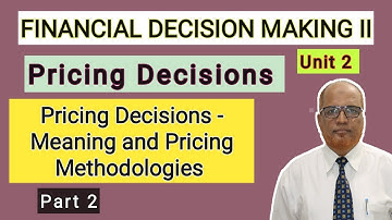 Financial Decision Making II I Pricing Decisions I Theory I Unit 2 I Part 2 I Hasham Ali Khan I
