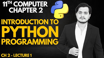 Introduction to Python Programming | 11th Computer | Chapter 2 - Lec 1