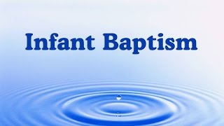 What the Bible Says About Infant Baptism