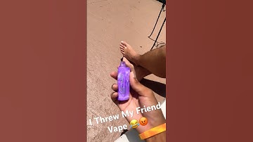 I Threw My Friend Vape 😂😡 #ytshorts #shortfeed #fyp #comedy #vape #reaction #2023 #friends #prank