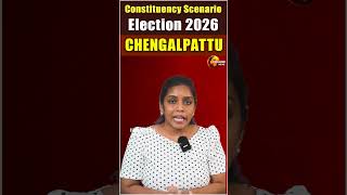 Chengalpattu Assembly Constituency 2026: Can DMK Overcome Internal Challenges?