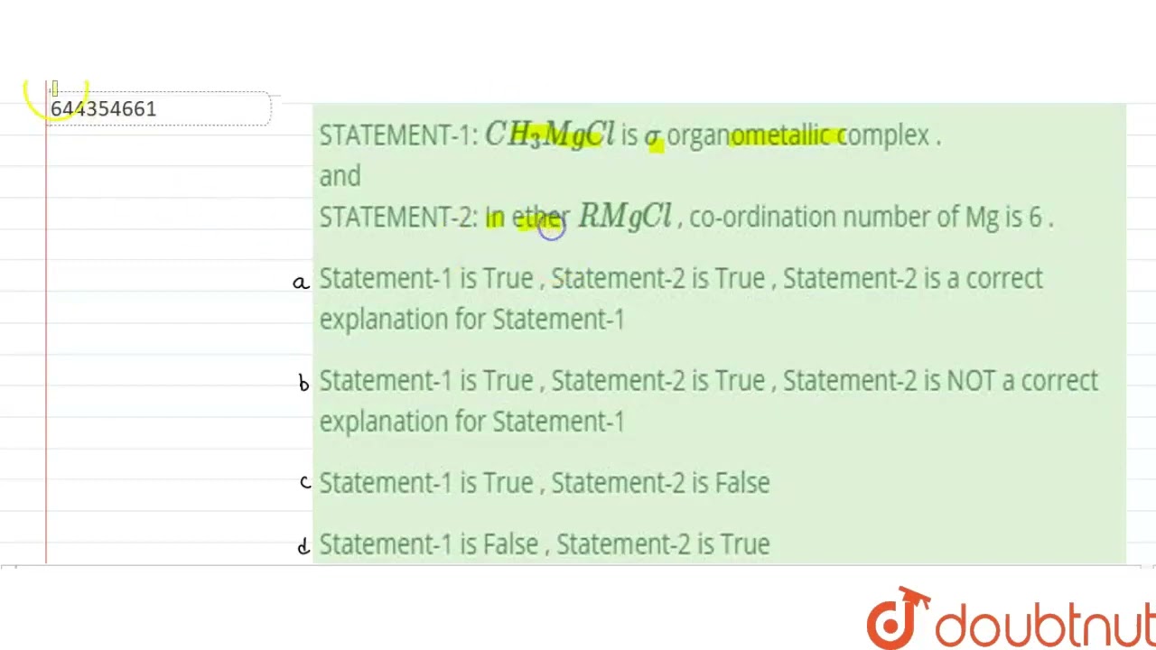 STATEMENT-1: CH_(3)MgClis  sigma organometallic complex . and STATEMENT-2: In ether RMgCl , co-o...