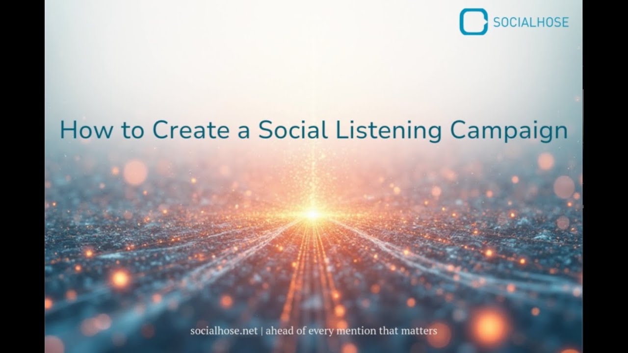 Stop Missing Brand Mentions: Create Your First Social Listening Campaign | SOCIALHOSE