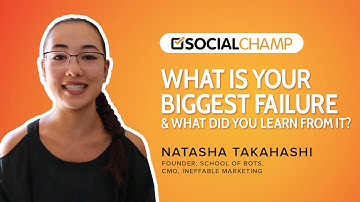 What Is Your Biggest Failure & What Did You Learn From It? - Natasha Takahashi