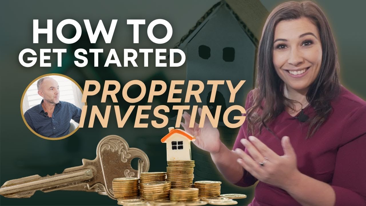 How to Get Started in Property Investing Property Investing for