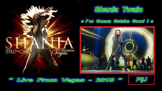 Shania Twain-“I'm Gonna Getcha Good !” (Live From Vegas-2015) (JohnnyPS=Editare Audio+Video+Română)