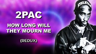 2Pac - How Long Will They Mourn Me (Redux) - (HQ)