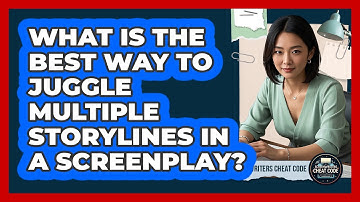 What Is The Best Way To Juggle Multiple Storylines In A Screenplay? - Screenwriter