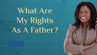 What Are My Rights As A Father in Maryland?