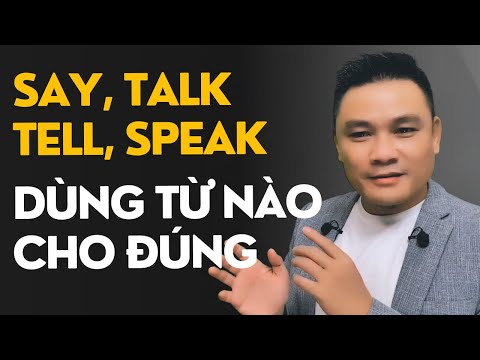 Video Daily Spoken English 44: SAY, TALK, TELL, SPEAK - Dùng... - youtube