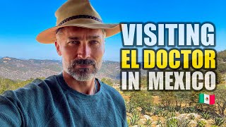 VISIT to EL DOCTOR in MEXICO 🇲🇽 LIVING in MEXICO