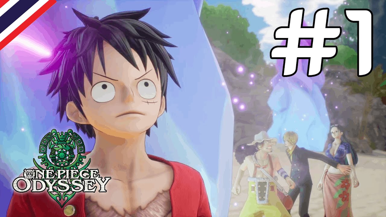 One Piece Odyssey Part 1 กลุ่มหมวกฟางกับการผจญภัยครั้งใหม่บนเกาะ