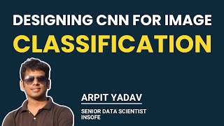 Key steps for Designing Convolutional Neural Network(CNN) for Image Classification