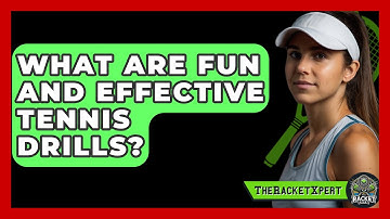 What Are Fun And Effective Tennis Drills? - The Racket Xpert