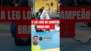 A LEG LOCK DO CAMPEÃO BRASILEIRO ♟️ #bjj #like #jiujitsu #mma #reels #shorts #viral #legend #leglock
