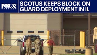 Supreme Court keeps Trump’s National Guard deployment blocked in the Chicago area, for now