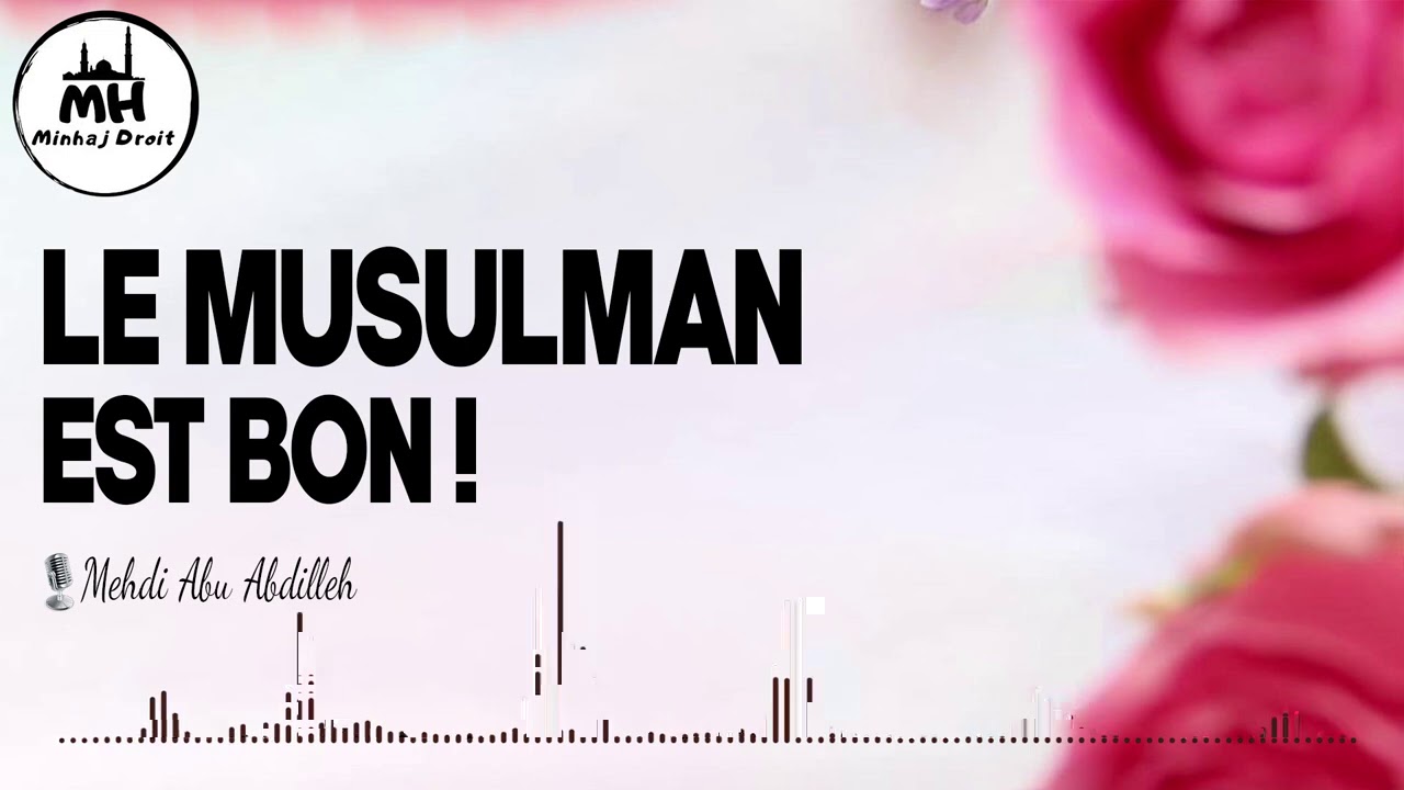 Le musulman est bon !