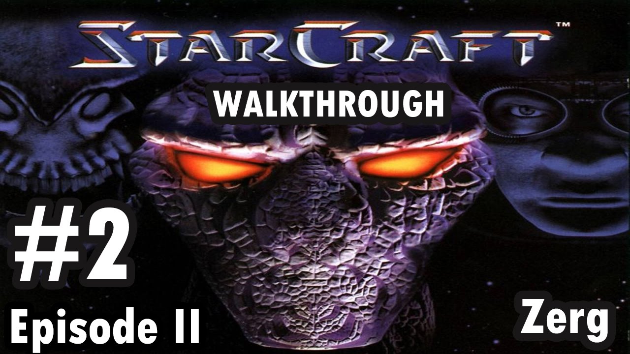 StarCraft Original - Zerg - Episode II - 2. Egression (Walkthrough)
