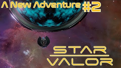 Star Valor: A New Adventure #2 - Playing with the New Base Building DLC