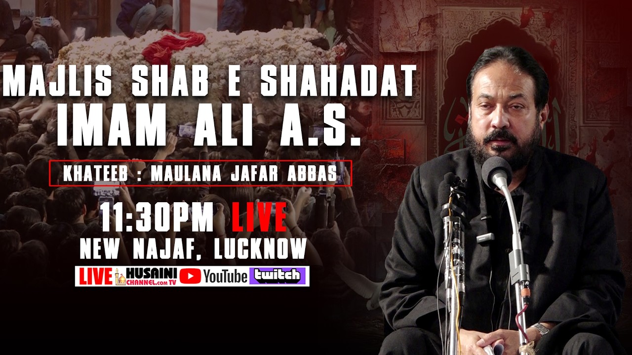🔴LIVE | MAJLIS SHAB E SHAHADAT | 21 RAMZAN | HAZRAT IMAM ALI A.S. | MAULANA JAFAR ABBAS
