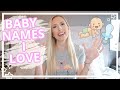 BABY NAMES I LOVE BUT WON'T BE USING | COOL, EDGY, UNIQUE, PRETTY