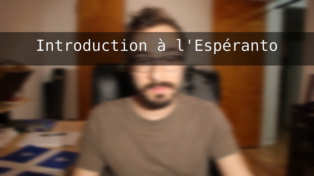Introduction à l'Espéranto (partie 1) - YouTube