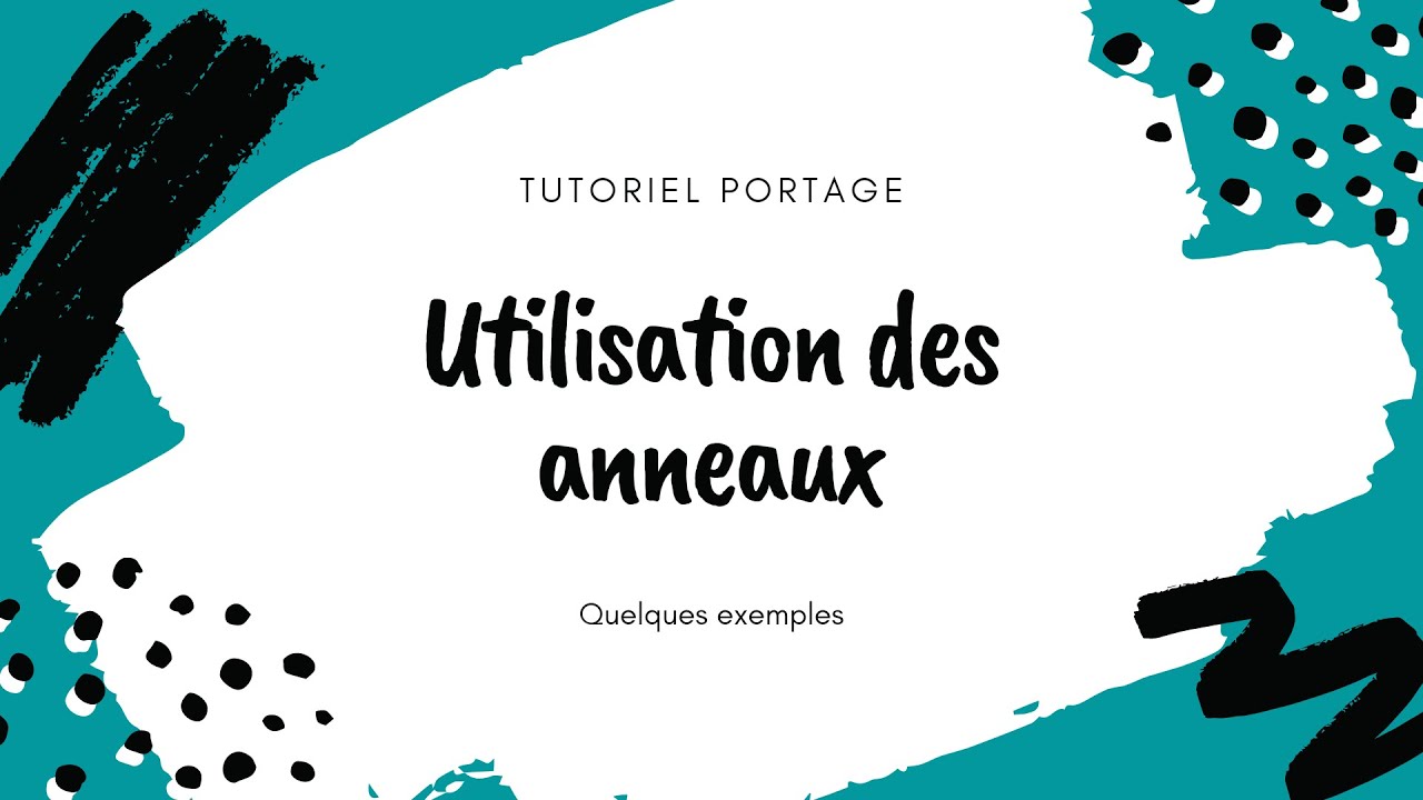 Utilisation des anneaux de Portage