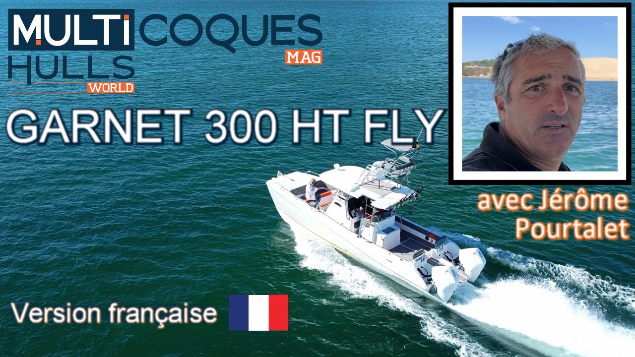 Garnet 300 HT Fly - Teaser essai en mer powercat - Multicoques Mag