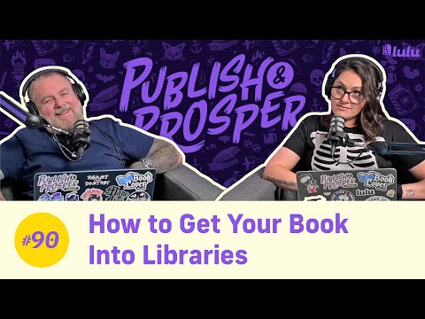 How to Get Your Book Into Libraries | Publish & Prosper Podcast #90 - video from Lulu