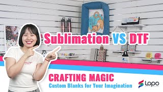 Crafting Magic: Versatile Blanks for Your Imagination | Sublimation VS DTF