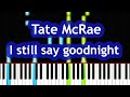 Tate McRae - I still say goodnight Piano Tutorial